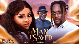 THE MAN I SAVED - SARIAN MARTIN, MICHAEL DAPPA, SIR CHRIS AKWARANDU, BECKY PATRICK, CHIDI NWACHUKWU