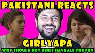 Pakistani Reacts to Girliyapa Ep. 1 | Why Should Hot Girls Have All The Fun?