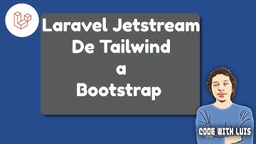Convertir Laravel Jestream de Tailwind a Bootstrap