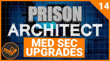Prison Architect | MED SEC UPGRADES (Prison 9) - Part 14