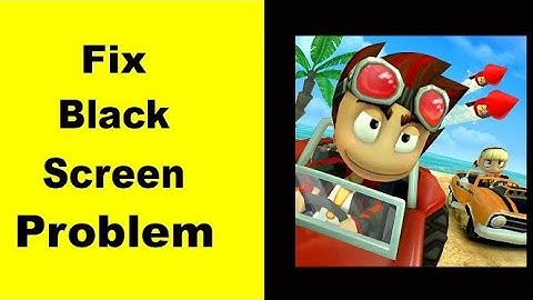 how to fix Beach Buggy Racing Black Screen Error problem | Beach Buggy Racing black Screen fixed