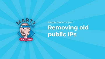 Removing old public IPs | Marty the OT Guy