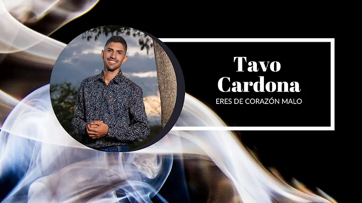Tavo Cardona  - Eres de corazn malo