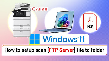 Setup Scan to Network Folder (FTP) in Windows 11 | Canon iR ADVANCE C5535i
