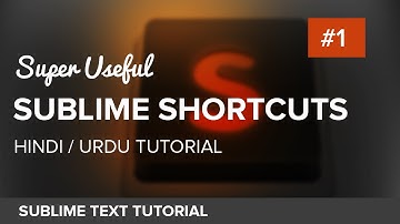Super useful Sublime Text Shortcuts - Hindi / Urdu Tutorial