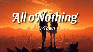 All or Nothing - O-Town | Lyrics | Max Music