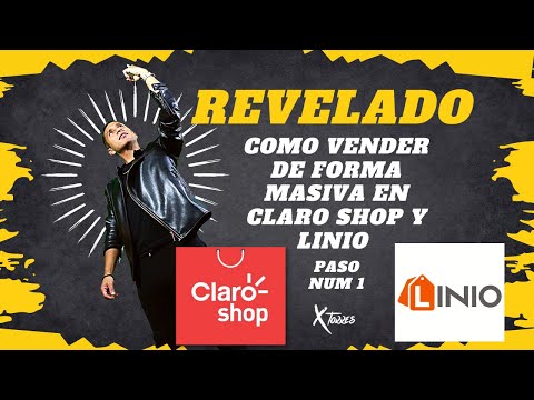 ¿Cómo vender de forma masiva en Claro shop y Linio? / Paso Num 1 / X Torres