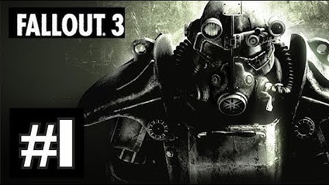 THE EARLY YEARS | Fallout: 3 - Part: 1