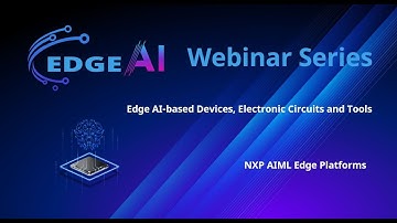Chips JU EdgeAI Webinar  -  Edge AI Platforms and Software Environment NXP