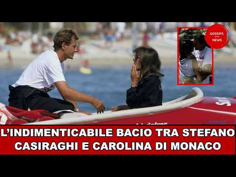 Video L'INDIMENTICABILE BACIO TRA STEFANO CASIRAGHI E CAROLINA DI MONACO
