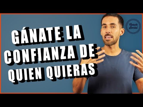 Video: Cómo Ganarse La Confianza De Una Persona