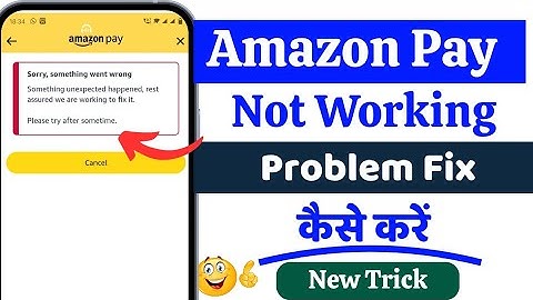 Amazon Pay Not Working Problem Solutions  | How to Fix Sorry Something Went Wrong Error in AmazonPay