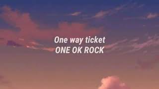 Download Lagu ONE OK ROCK- One way ticket lyric MP3