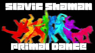 Slavic Shaman - Primal Dance (Chillout/Dub/Psybient Mix)
