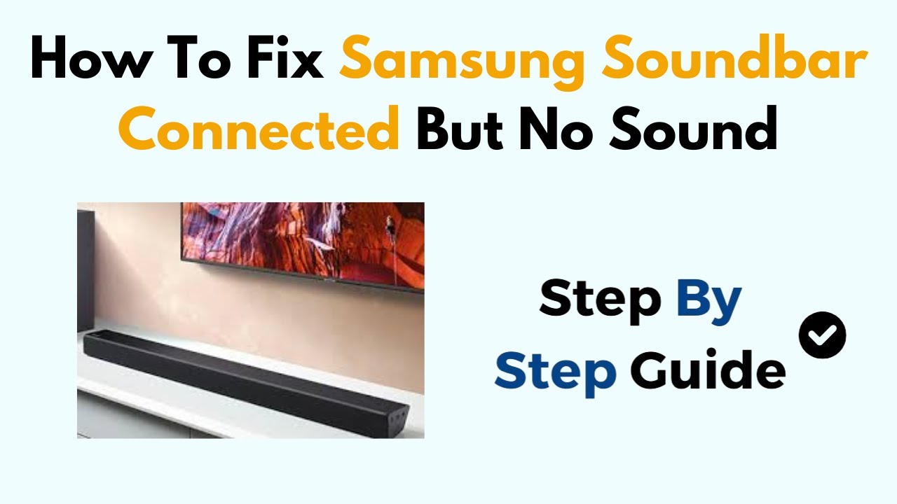 How To Fix Samsung Soundbar Connected But No Sound YouTube