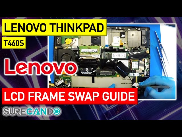 Lenovo ThinkPad T460S LCD frame assembly swap with T470S Lenovo ThinkPad T460S LCD frame assembly swap with T470S