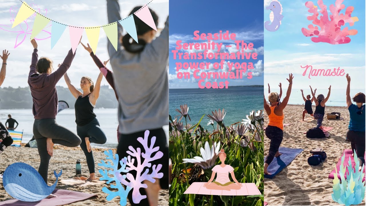 Seaside Serenity: The Transformative Power of Yoga on Cornwall’s Coast: 🪼🐟🐚🫧🌊🧘🏼‍♀️