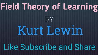 Field Theory || of || Learning By || Kurt Lewin ||