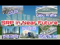 Future of South Road Properties Cebu City : 5 Multi-Billion Projects