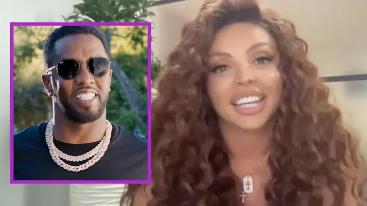 Jesy Nelson Explains Why Diddy Mentioned Little Mi...