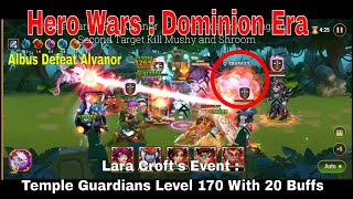 Hero Wars : Dominion Era Community #Lara Croft's Event : Temple Guardians Level 170  Use 20 Buffs