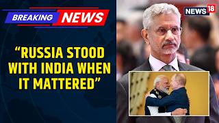 ‘Russia Stood With India When It Mattered’: EAM S. Jaishankar Reaffirms Moscow Ties | Breaking News