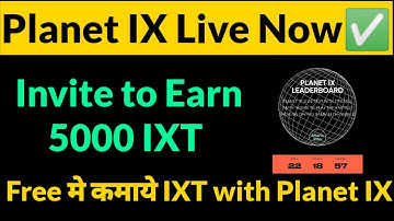 Planet IX Earn free 5000 IXT || Planet IX is Live now for Open market 💥 #Planetix #IXT #web3