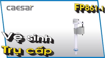 Hướng dẫn vệ sinh trụ cấp FP861-1 bàn cầu Caesar | Trụ cấp bàn cầu Caesar
