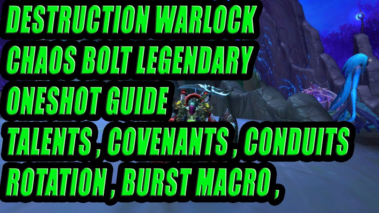 DESTRUCTION WARLOCK CHAOS BOLT LEGENDARY ONESHOT GUIDE TALENTS