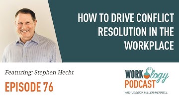 Ep 76 – How to Drive Conflict Resolution in the Workplace