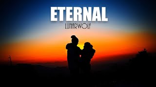 Eternal // LunarWolf // Experimental electronic love song // Chillout