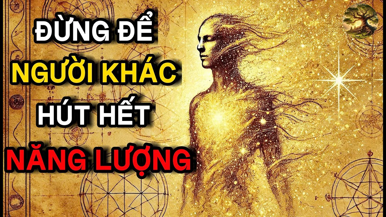 Cổ nhân tiết lộ: Không phải do Vận xui, mà do Bạn đang bị hút hết Năng Lượng?!