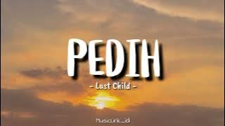 PEDIH - LAST CHILD || COVER BY PI7U (LIRIK LAGU) 🎶🎶🎶