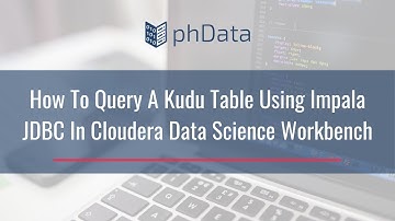 How To Query A Kudu Table Using Impala JDBC In Cloudera Data Science Workbench