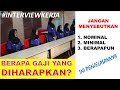 JAWABAN KALAU DITANYA GAJI YANG DIHARAPKAN KETIKA INTERVIEW