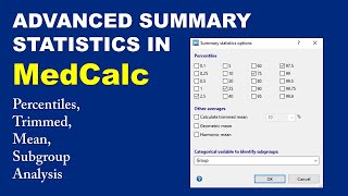 Advanced Summary Statistics in MedCalc | Percentiles, Trimmed Mean, Subgroup Analysis