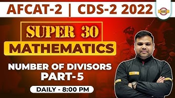 CDS Classes | CDS Maths Classes | AFCAT Maths Questions | Number of Divisors by Deependra Sir #5