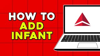 How To Add Infant On Delta Airlines (Quick Tutorial) Profile