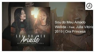 Sou do Meu Amado - Wellida - feat. Julia Vitória | Áudio