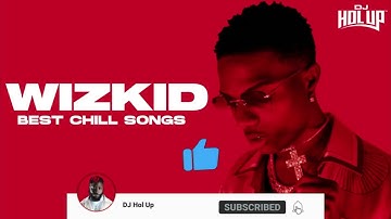 WIZ KID  2 Hours of Chill Songs  AfrobeatsRB MUSIC PLAYLIST  StarboY
