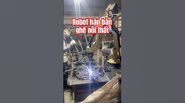 Robot hàn bàn ghế nội thất hiệu quả cao không phụ thuộc vào tay nghề thợ.  #robothan #robothanbanghe