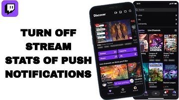 How To Turn Off Stream Stats Of Push Notifications On Twitch App