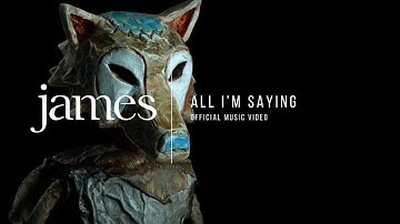 JAMES – All I’m Saying (Official Music Video)