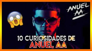 10 Curiosidades de Anuel AA ¡QUE NO CONOCIAS! 🤯😱🔥