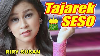 DENDANG MINANG 'TAJAREK SESO' ~ RIRI SUSAN