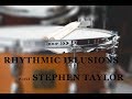 DRUM LESSONS - Rhythmic Illusions with Stephen Taylor