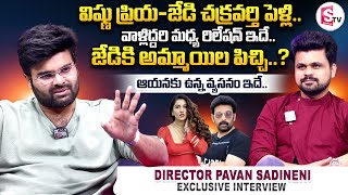 Director Pavan Sadineni Exclusive Interview | Pavan About JD Chakravarthy and Vishnu Priya Relation