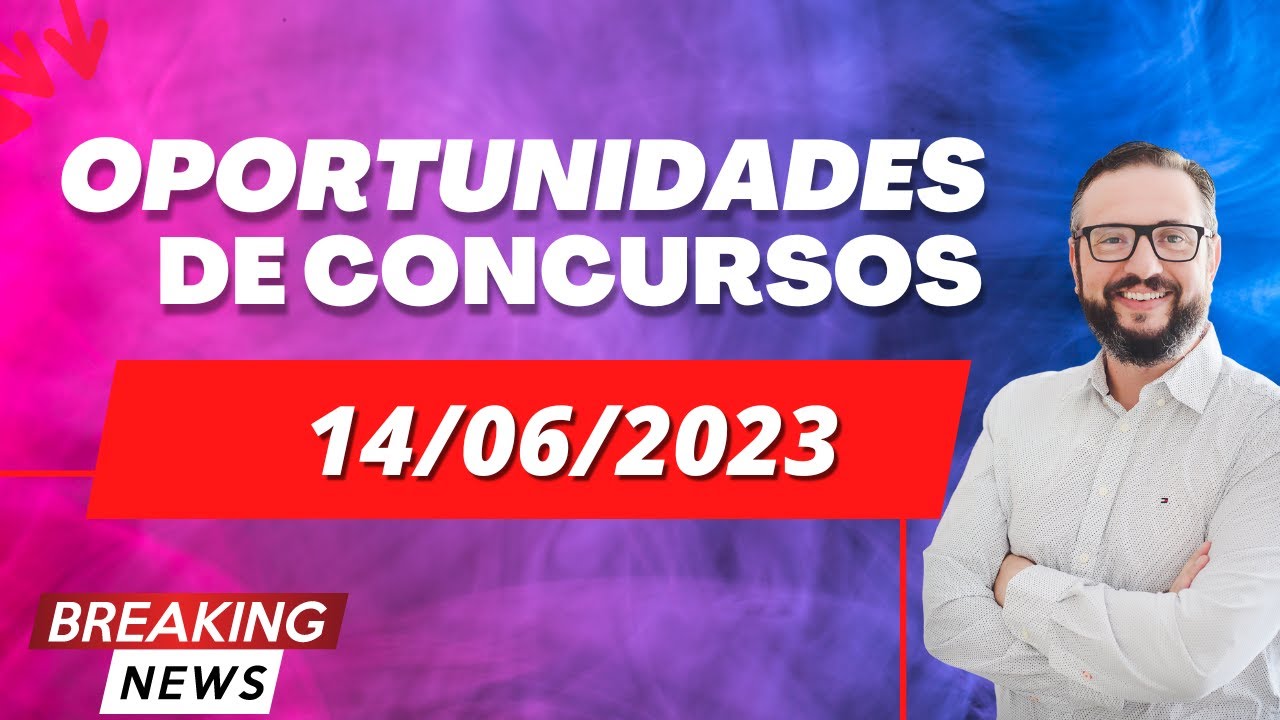 📬 Notícias de Concursos Abertos e Previstos: Descubra as Oportunidades do Momento (14/06/2023)