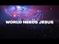 World needs jesus river valley worship mp3