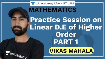 Practice Session on Linear D.E of Higher Order | Part-I | Vikas | JAM 2021 | Unacademy Live